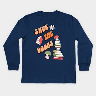 Book Lovers Save The Books Quote Kids Long Sleeve T-Shirt